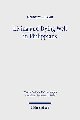 Couverture cartonnée Living and Dying Well in Philippians de Gregory E. Lamb