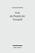 E-Book (pdf) Gott als Projekt der Vernunft von Ulrich Barth