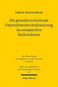 E-Book (pdf) Die grenzüberschreitende Unternehmensrestrukturierung im europäischen Rechtsrahmen von Fabian Kratzlmeier