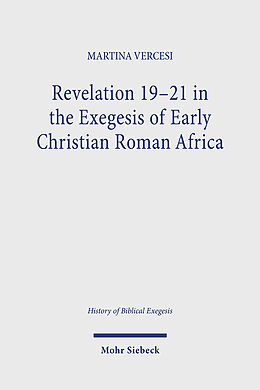 Couverture cartonnée Revelation 19-21 in the Exegesis of Early Christian Roman Africa de Martina Vercesi