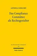 E-Book (pdf) Das Compliance Committee als Rechtsgestalter von Antonia Schlicht