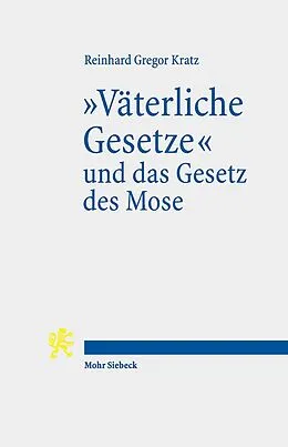 E-Book (pdf) "Väterliche Gesetze" und das Gesetz des Mose von Reinhard Gregor Kratz