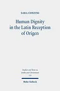 E-Book (pdf) Human Dignity in the Latin Reception of Origen von Sara Contini