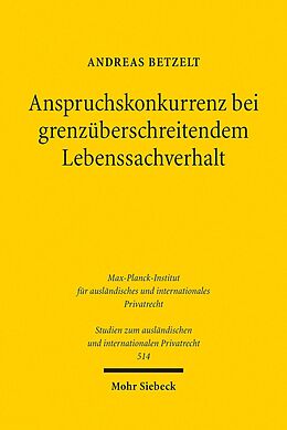E-Book (pdf) Anspruchskonkurrenz bei grenzüberschreitendem Lebenssachverhalt von Andreas Betzelt