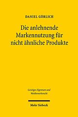 E-Book (pdf) Die anlehnende Markennutzung für nicht ähnliche Produkte von Daniel Görlich