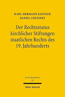 E-Book (pdf) Der Rechtsstatus kirchlicher Stiftungen staatlichen Rechts des 19. Jahrhunderts von Daniel Couzinet, Karl-Hermann Kästner