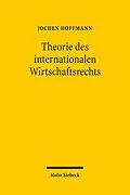 E-Book (pdf) Theorie des internationalen Wirtschaftsrechts von Jochen Hoffmann