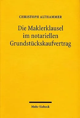 E-Book (pdf) Die Maklerklausel im notariellen Grundstückskaufvertrag von Christoph Althammer