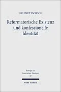 E-Book (pdf) Reformatorische Existenz und konfessionelle Identität von Hellmut Zschoch