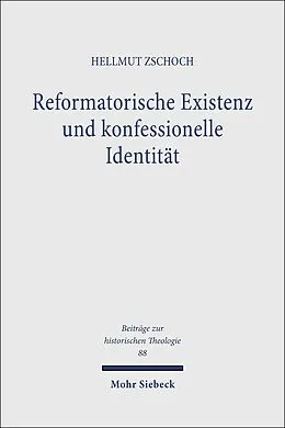 E-Book (pdf) Reformatorische Existenz und konfessionelle Identität von Hellmut Zschoch