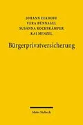 E-Book (pdf) Bürgerprivatversicherung von Vera Bünnagel, Johann Eekhoff, Susanna Kochskämper