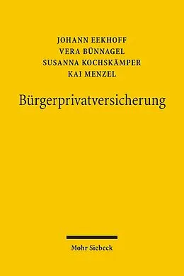E-Book (pdf) Bürgerprivatversicherung von Vera Bünnagel, Johann Eekhoff, Susanna Kochskämper