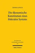 E-Book (pdf) Die ökonomische Konstitution eines föderalen Systems von Thomas Apolte