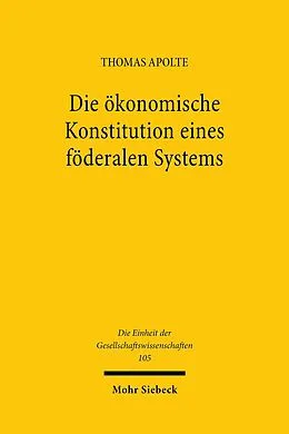 E-Book (pdf) Die ökonomische Konstitution eines föderalen Systems von Thomas Apolte