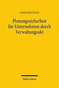 E-Book (pdf) Planungssicherheit für Unternehmen durch Verwaltungsakt von Christoph Engel