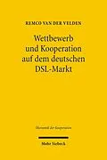 E-Book (pdf) Wettbewerb und Kooperation auf dem deutschen DSL-Markt von Remco, van der Velden