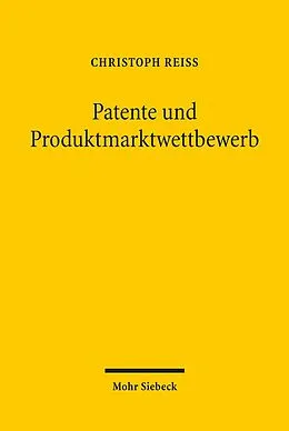 E-Book (pdf) Patente und Produktmarktwettbewerb von Christoph Reiß