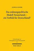 E-Book (pdf) Das ordnungspolitische Modell Neuseelands - ein Vorbild für Deutschland? von Andreas Knorr