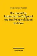 E-Book (pdf) Der einstweilige Rechtsschutz im Zivilprozeß und im arbeitsgerichtlichen Verfahren von Wolf-Dietrich Walker