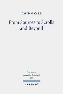 E-Book (pdf) From Sources to Scrolls and Beyond von David M. Carr
