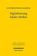 E-Book (pdf) Digitalisierung lokaler Medien von Jan Christopher Kalbhenn