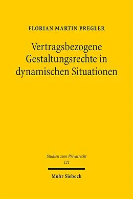 E-Book (pdf) Vertragsbezogene Gestaltungsrechte in dynamischen Situationen von Florian Martin Pregler