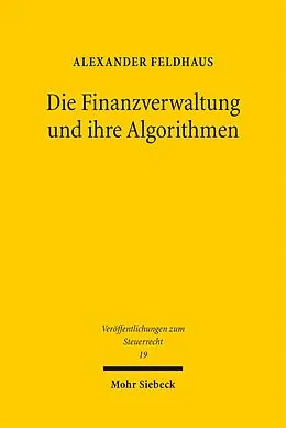E-Book (pdf) Die Finanzverwaltung und ihre Algorithmen von Alexander Feldhaus