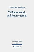 E-Book (pdf) Vollkommenheit und Fragmentarität von Christoph Schröder