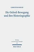 E-Book (pdf) Die Oxford-Bewegung und ihre Historiographie von Christian Koch