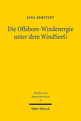 E-Book (pdf) Die Offshore-Windenergie unter dem WindSeeG von Jana Himstedt