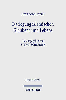 Fester Einband Darlegung islamischen Glaubens und Lebens: Eine Anleitung zu religiöser Unterweisung von Józef Sobolewski