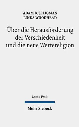 E-Book (pdf) Über die Herausforderung der Verschiedenheit und die neue Wertereligion von Adam B. Seligman, Linda Woodhead