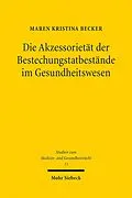 E-Book (pdf) Die Akzessorietät der Bestechungstatbestände im Gesundheitswesen von Maren Kristina Becker