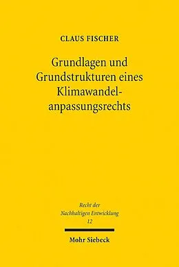 E-Book (pdf) Grundlagen und Grundstrukturen eines Klimawandelanpassungsrechts von Claus Fischer
