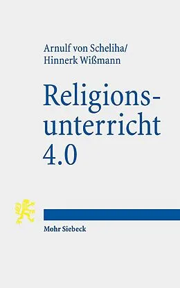 E-Book (pdf) Religionsunterricht 4.0 von Arnulf von Scheliha, Hinnerk Wißmann