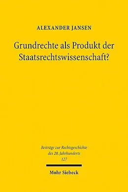 E-Book (pdf) Grundrechte als Produkt der Staatsrechtswissenschaft? von Alexander Jansen
