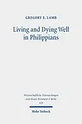 E-Book (pdf) Living and Dying Well in Philippians von Gregory E. Lamb