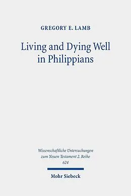 E-Book (pdf) Living and Dying Well in Philippians von Gregory E. Lamb