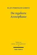 E-Book (pdf) Die regulierte Arzneipflanze von Klaus Ferdinand Gärditz