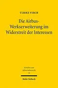 E-Book (pdf) Die Airbus-Werkserweiterung im Widerstreit der Interessen von Ulrike Verch