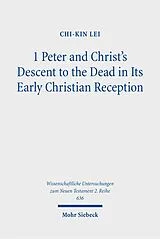 Kartonierter Einband 1 Peter and Christ's Descent to the Dead in Its Early Christian Reception von Chi-Kin Lei
