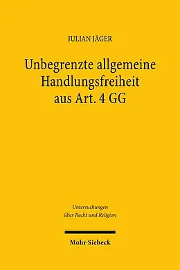 E-Book (pdf) Unbegrenzte allgemeine Handlungsfreiheit aus Art. 4 GG von Julian Jäger