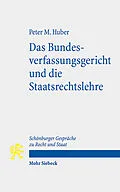 E-Book (pdf) Das Bundesverfassungsgericht und die Staatsrechtslehre von Peter M. Huber