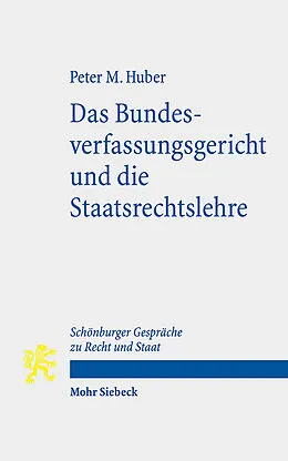 E-Book (pdf) Das Bundesverfassungsgericht und die Staatsrechtslehre von Peter M. Huber