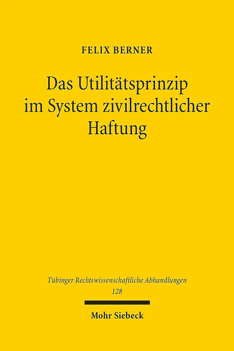 Das Utilitätsprinzip im System zivilrechtlicher Haftung