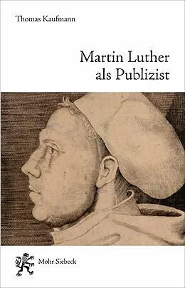 E-Book (pdf) Martin Luther als Publizist von Thomas Kaufmann