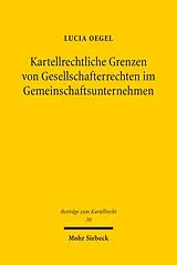 E-Book (pdf) Kartellrechtliche Grenzen von Gesellschafterrechten im Gemeinschaftsunternehmen von Lucia Oegel