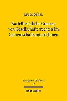 E-Book (pdf) Kartellrechtliche Grenzen von Gesellschafterrechten im Gemeinschaftsunternehmen von Lucia Oegel
