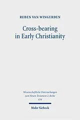 Kartonierter Einband Cross-bearing in Early Christianity von Ruben van Wingerden