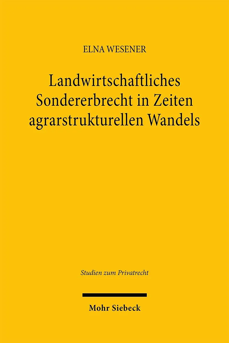 Landwirtschaftliches Sondererbrecht in Zeiten agrarstrukturellen Wandels